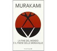 Libri Haruki Murakami - La Fine Del Mondo E Il Paese Delle Meraviglie