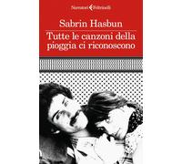 Libri Hasbun Sabrin - Tutte Le Canzoni Della Pioggia Ci Riconoscono