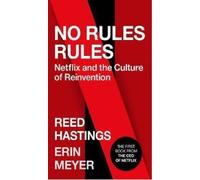 No Rules Rules: Netflix and the Culture of Reinvention - Hastings Reed, M...