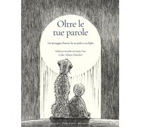 Libri Hawker Luke Adam - Oltre Le Tue Parole. Un Messaggio D'amore Da Un Padre A