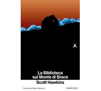 Libri Hawkins Scott - La Biblioteca Sul Monte Di Brace