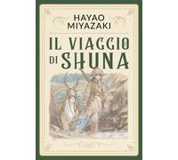 Libri Hayao Miyazaki - Il Viaggio Di Shuna