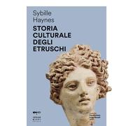 Storia Culturale Degli Etruschi - Sybille Haynes - 2023