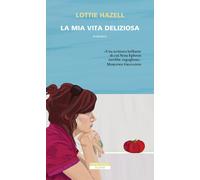Libri Hazell Lottie - La Mia Vita Deliziosa