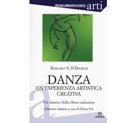Libri H'Doubler Margaret N. - Danza. Un'esperienza Artistica Creativa. Un Classi