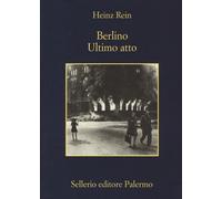 Libri Heinz Rein - Berlino Ultimo Atto