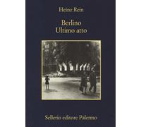 Libri Heinz Rein - Berlino ultimo atto - 2017 (La memoria)