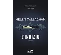 Libri Helen Callaghan - L'indizio - 2016 (Top Thriller)
