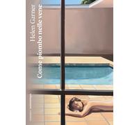 Libri Helen Garner - Come piombo nelle vene - 2024 (Narrativa)