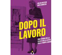 Libri Helen Hester / Nick Srnicek - Dopo Il Lavoro. Una Storia Della Casa E Dell