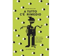 Libri Helen Phillips - A Tutto C'e Rimedio