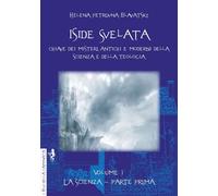 Libri Helena Petrovna Blavatsky - Iside Svelata #01 - La Scienza Parte Prima