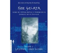 Libri Helena Petrovna Blavatsky - Iside Svelata #02 - La Scienza Parte Seconda