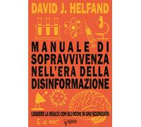 Libri Helfand David J. - Manuale Di Sopravvivenza Nell'era Della Disinformazione