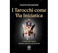 I tarocchi come via iniziatica. L'opera del carro dall'Opus alchemica alla Merkavah