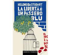 Libri Heloneida Studart - La Liberta E Un Passero Blu. Nuova Ediz.