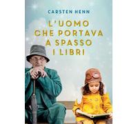 Libri Henn Carsten - L' Uomo Che Portava A Spasso I Libri
