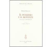 Libri Henri Bergson - Il Pensiero E Il Movente. Saggi E Conferenze