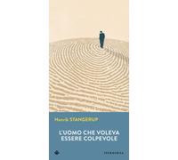 Libri Henrik Stangerup - L' Uomo Che Voleva Essere Colpevole