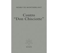 Libri Henry de Montherlant - Contro «Don Chisciotte» - 2022