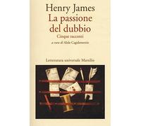 Libri Henry James - La Passione Del Dubbio: Madame De Mauves-Daisy Miller-Il Car