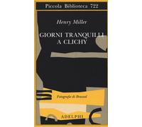 Libri Henry Miller - Giorni tranquilli a Clichy - 2018