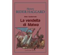 Libri Henry Rider Haggard - La vendetta di Maiwa - 2023 (Aurora)