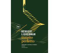 Libri Herbert Lieberman - L'ospite perfetto - 2022 (Sotterranei)