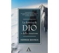 Libri Herman Bavinck - La Dottrina Di Dio E Della Creazione