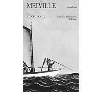 9788804100614 Opere scelte: 1 - Herman Melville,C. Gorlier