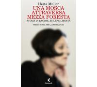 Libri Herta MÃ¼ller - Una Mosca Attraversa Mezza Foresta. Storie Di Regime, Esil