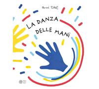 Libri HervÃ© Tullet - La Danza Delle Mani. Ediz. A Colori