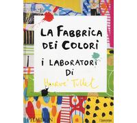 Libri HervÃ© Tullet - La Fabbrica Dei Colori. I Laboratori Di Herve Tullet