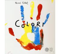 Colori. Ediz. illustrata
