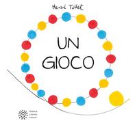 Libri Hervé Tullet - Un Gioco. Ediz. Illustrata