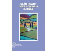 Libri Hewitt Seán - Dove Comincia Il Cielo