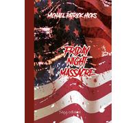 Libri Hicks Michael Patrick - Friday Night Massacre