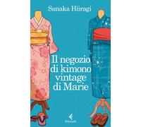 Libri Hiiragi Sanaka - Il Negozio Di Kimono Vintage Di Marie