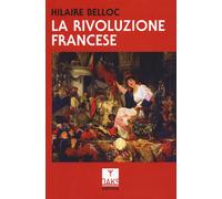 La rivoluzione francese - Belloc Hilaire