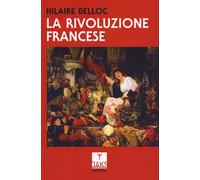 Libri Hilaire Belloc - La rivoluzione francese - 2023 (Vette)