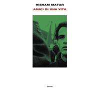 Amici di una vita - Matar Hisham