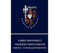 Libri Historici Veteris Testamenti: Iosue - II Paralipomenon
