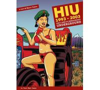 Libri HIU Happening International Underground 1993-2003. Dieci Anni Di Immaginar