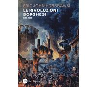 Libri Hobsbawm Eric J. - Le Rivoluzioni Borghesi (1789-1848)