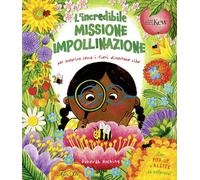 Libri Hocking Deborah - L' Incredibile Missione Impollinazione. Per Scoprire Com