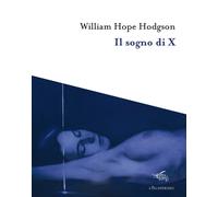 Libri Hodgson William Hope - Il Sogno Di X