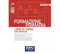 Hoepli test. Formazione primaria. Libro di teoria con esercizi. Nuova ediz.
