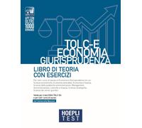 HOEPLI TEST - TOLC-E ECONOMIA, GIURISPRUDENZA - LIBRO DI TEORIA CON ESERCIZI -