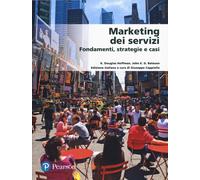 Marketing dei servizi. Fondamenti, strategie e casi - Hoffman K. Douglas, ...