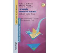 Libri Hofmann Stefan G. / Hayes Steven C. / Lorscheid David N. - La Terapia Basa